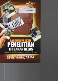 Image of Panduan Praktis Penelitian Tindakan Kelas : Untuk Penilaian Angka Kredit Guru
